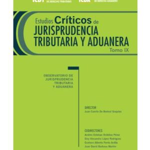 Estudios Críticos de Jurisprudencia Tributaria y Aduanera Tomo IX