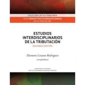 Estudios Interdisciplinarios de la Tributación - Segunda Edición
