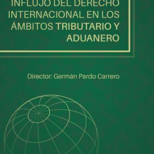 Influjo del derecho internacional en los ámbitos tributario y aduanero