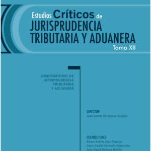 Estudios Críticos de Jurisprudencia Tributaria y Aduanera Tomo XII