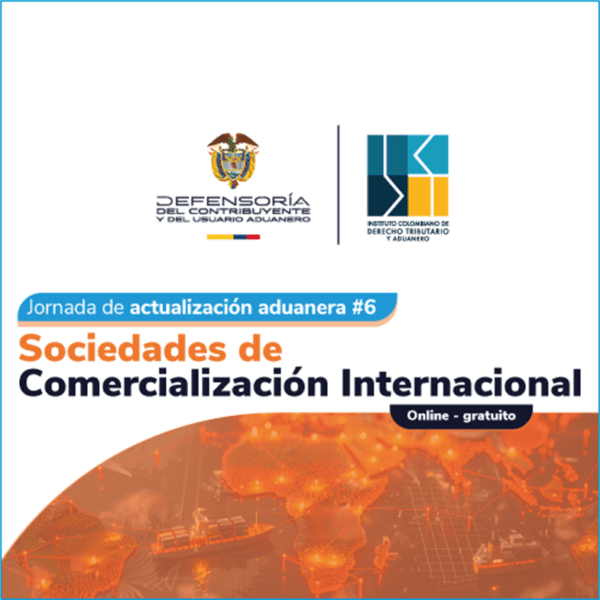 Jornada de actualización aduanera No. 6: Sociedades de Comercialización Internacional