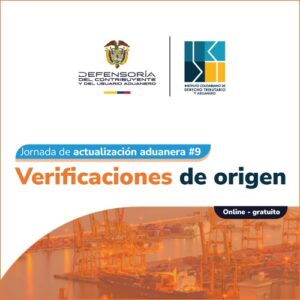 Jornada de actualización aduanera No. 9: Verificaciones de origen