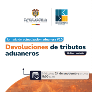 Jornada de actualización aduanera No. 10: Devoluciones de tributos aduaneros