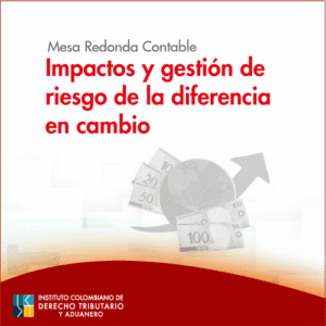 Mesa Redonda contable: Impactos y gestión del riesgo de la diferencia en cambio