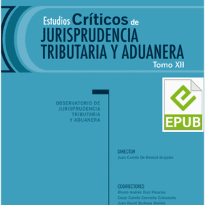 Estudios Críticos de Jurisprudencia Tributaria y Aduanera Tomo XII Formato EPub (digital)