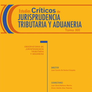 Estudios Críticos de Jurisprudencia Tributaria y Aduanera Tomo XIII