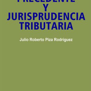 Precedente y jurisprudencia tributaria
