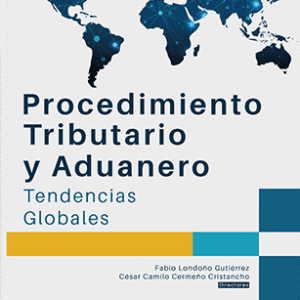 Procedimiento tributario y aduanero: tendencias globales