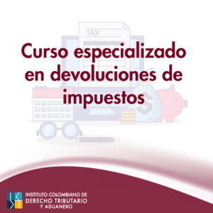 Curso Especializado en devoluciones de impuestos