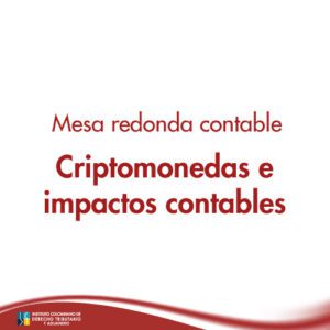 Mesa Redonda contable: Criptomonedas e impactos contables