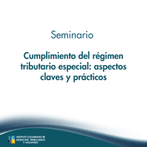 Seminario Cumplimiento del régimen tributario especial: aspectos claves y prácticos