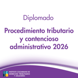 Diplomado Procedimiento tributario y contencioso administrativo 2026