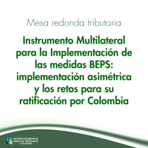 Mesa redonda tributaria - Instrumento Multilateral para la Implementación de las Medidas BEPS