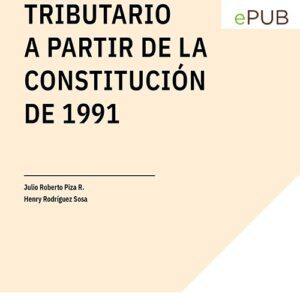 El poder tributario a partir de la constitución de 1991 -Formato Epub