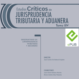 Estudios Críticos de Jurisprudencia Tributaria y Aduanera Tomo XIV - Formato Epub