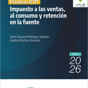Prácticos ICDT. Impuesto a las ventas, al consumo y retención en la fuente - Formato Epub