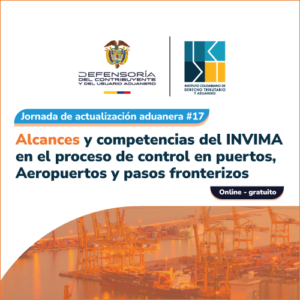 Jornada de actualización aduanera: Alcances y competencias del INVIMA en el proceso de control en puertos, aeropuertos y pasos fronterizos