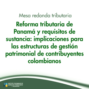 Mesa redonda Tributaria - Reforma tributaria de Panamá y requisitos de sustancia