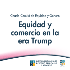 Charla Comité de Equidad y Género - Equidad y comercio en la era Trump