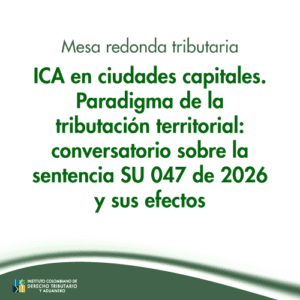 Mesa redonda tributaria: ICA en ciudades capitales. Paradigma de la tributación territorial