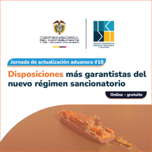 Jornada de actualización aduanera: Disposiciones más garantistas del nuevo régimen sancionatorio